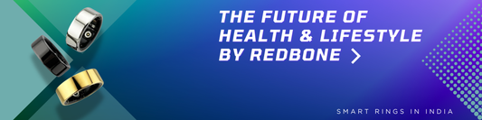Smart Rings in India – The Future of Health & Lifestyle by Redbone