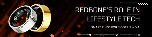 Smart Rings for Modern India – Redbone’s Role in Lifestyle Tech